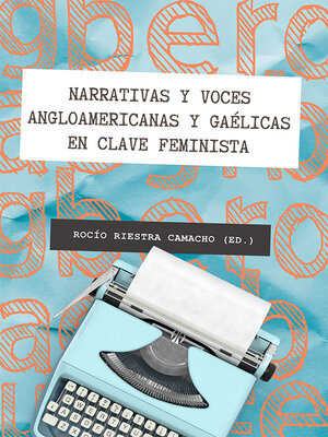 cover image of Narrativas y voces angloamericanas y gaélicas en clave feminista.